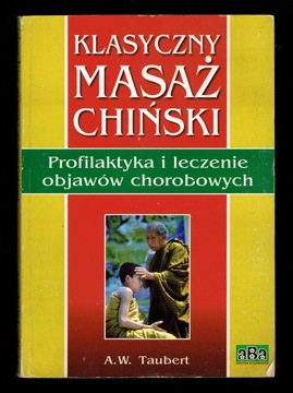 Taubert - KLASYCZNY MASAŻ CHIŃSKI Profilaktyka...