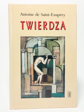 Twierdza. Antoine de Saint-Exupéry