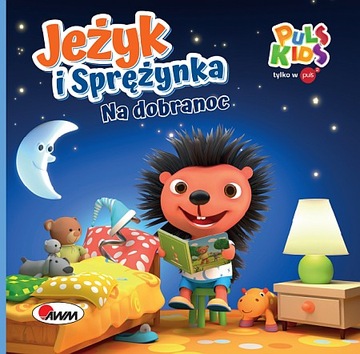 JEŻYK I SPRĘŻYNKA NA DOBRANOC BAJKA PULS KIDS