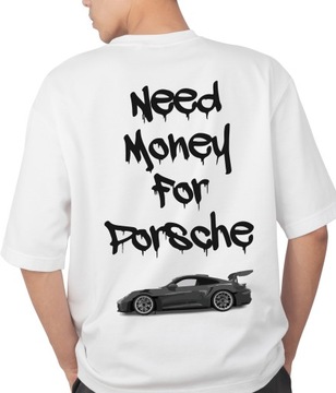 T-shirt Koszulka "NEED MONEY FOR PORSCHE" XL Biały