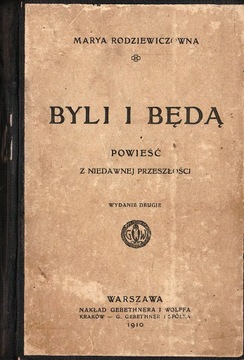 Byli i będą. Powieść z niedawnej przeszłości - Marya Rodziewiczówna