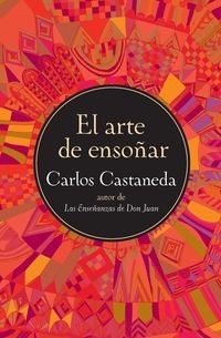 ARTE DE ENSONAR, EL CARLOS CASTANEDA