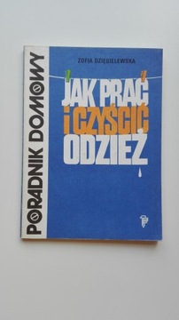 Jak prać i czyścić odzież Zofia Dzięgielewska