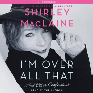 I'm Over All That - MacLaine, Shirley AUDIOBOOK