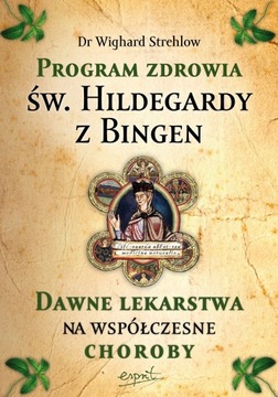 PROGRAM ZDROWIA ŚWIĘTEJ HILDEGARDY WYD.II