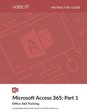 Training Materials, Inc., Velsoft Microsoft Access 365: Part 1 (INSTRUCTOR