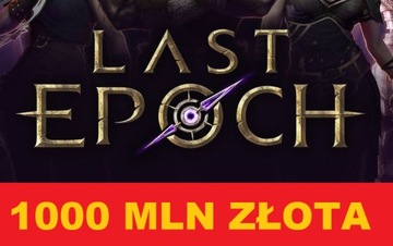 LAST EPOCH 1000 MLN 1.000.000.000 ZŁOTA GOLDA GOLD ZŁOTO FIRST CYCLE