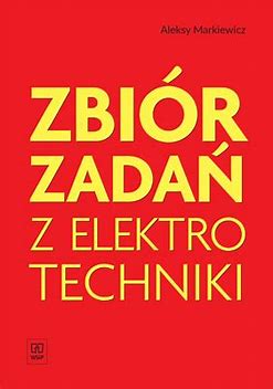 Zbiór zadań z elektrotechniki Markiewicz WSIP Wwa