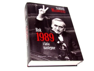 Mazowiecki ROK 1989 I LATA NASTĘPNE