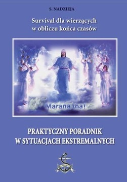 Survival dla wierzących w obliczu końca czasów. S.NADZIEJA