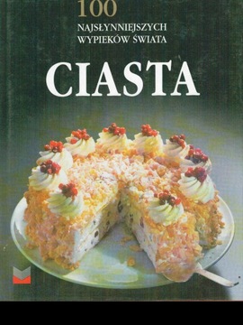 100 najsłynniejszych potraw świata. Ciasta Christian Teubner