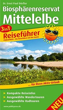 Middle Elbe Biosphere Reserve, 3in1 travel guide ERNST PAUL DÖRFLER