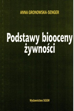 PODSTAWY BIOOCENY ŻYWNOŚCI Gronowska-Senger SGGW