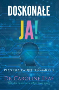 Doskonałe ja - Caroline Leaf