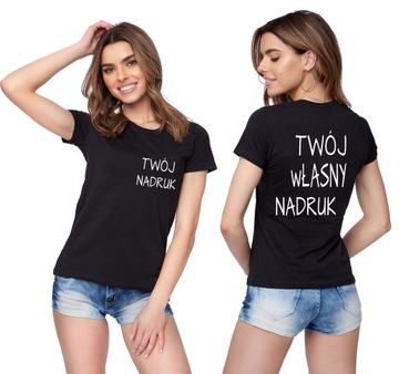 T-shirt KOSZULKA Z WŁASNYM NADRUKIEM PRZÓD I TYŁ