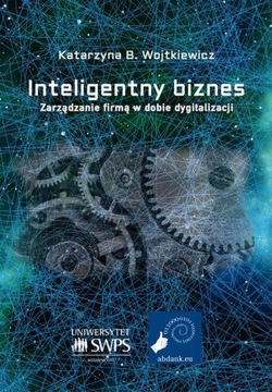 INTELIGENTNY BIZNES. ZARZĄDZANIE FIRMĄ W .. EBOOK
