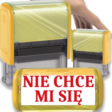 PIECZĄTKA ŻÓŁTA AUTOMATYCZNA NAPIS NIE CHCE MI SIĘ GADŻET ŚMIESZNA