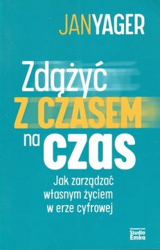 Zdążyć z czasem na czas Yager Jak zarządzać życiem [nt. budżet czasu] BDB-