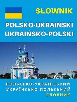 SŁOWNIK UKRAIŃSKO POLSKI POLSKO UKRAIŃSKI