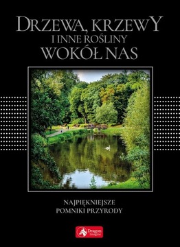 Drzewa krzewy i inne rośliny wokół nas wersja exclusive Praca zbiorowa