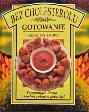 Gotowanie bez cholesterolu Krok po kroku
