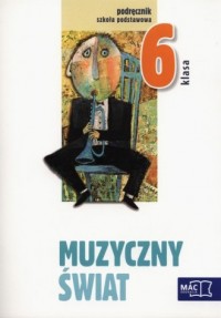Muzyczny świat 6 Podręcznik z płytą CD Wójcik