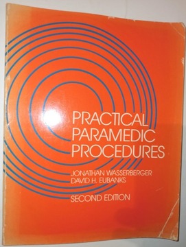 Practical paramedic procedures Jonathan Wasserberger, David H. Eubanks
