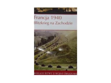 Francja 1940. Blitzkrieg na Zachodzie +cd