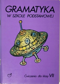 GRAMATYKA W SZKOLE PODSTAWOWEJ ĆWICZENIA DLA VII