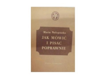 Jak mówić i pisac poprawnie M. Nalepińska