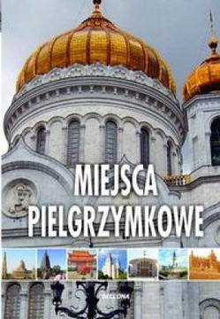 MIEJSCA PIELGRZYMKOWE