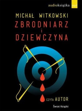 Zbrodniarz i dziewczyna Michał Witkowski Audiobook CD