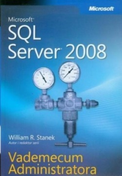 Serwer SQL 2008. Administracja i programowanie William R. Stanek