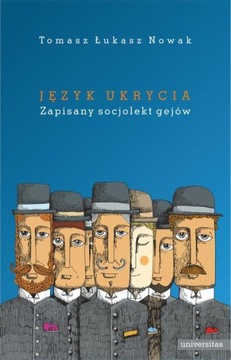 JĘZYK UKRYCIA. ZAPISANY SOCJOLEKT GEJÓW T.. EBOOK