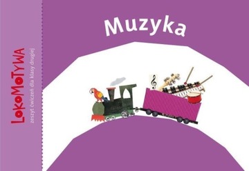 LOKOMOTYWA 2 MUZYKA GWO, M. DOBROWOLSKA (RED.)