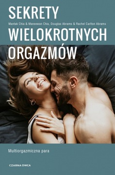 Sekrety wielokrotnych orgazmów - Chia Mantak, Chia
