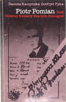 PIOTR POMIAN SZEF KWATERY SZARYCH SZEREGÓW, Kaczyńska, Pyka