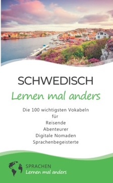 Schwedisch lernen mal anders - Die 100 wichtigsten Vokabeln: Für Reisende