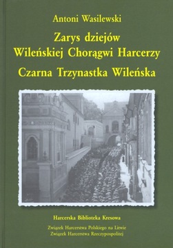 Antoni Wasilewski ZARYS DZIEJÓW WILEŃSKIEJ CHORĄGWI HARCERZY