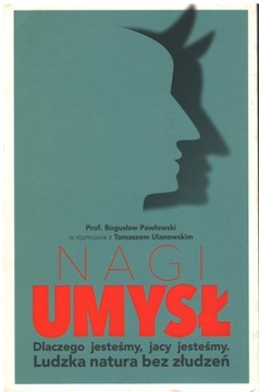 Bogusław Pawłowski - Nagi umysł. Dlaczego jesteśmy, jacy jesteśmy