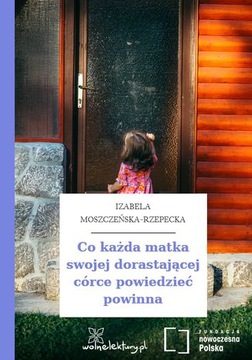 Co każda matka swojej dorastającej córce