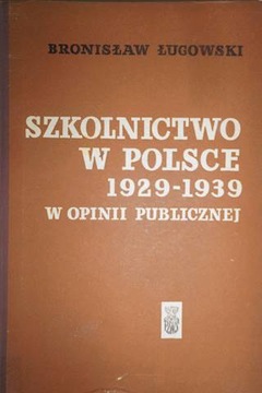 Szkolnictwo w Polsce 1929-1939 w opinii publicznej