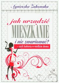 Jak urządzić mieszkanie i nie zwariować?