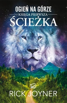 Ogień na górze, cz. 1 ŚCIEŻKA - Rick Joyner