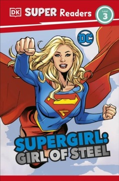 DK Super Readers Level 3 DC Supergirl Girl of Steel FRANKIE HALLAM