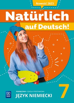 Naturlich auf Deutsch! Język niemiecki Podręcznik Szkoła podstawowa Klasa 7