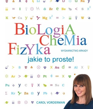 Biologia, Chemia, Fizyka, jakie to proste!