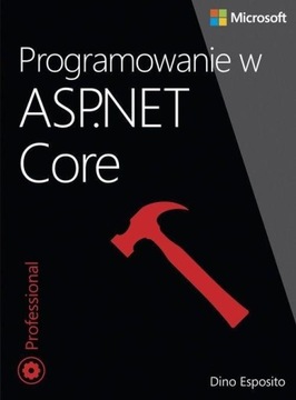 PROGRAMOWANIE W ASP.NET CORE DINO ESPOSITO