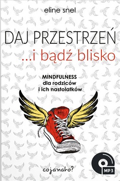 Daj przestrzeń i bądź blisko - Eline Snel
