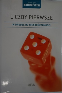 LICZBY PIERWSZE w DRODZE do NIESKOŃCZONOŚCI ŚWIAT JEST MATEMATYCZNY